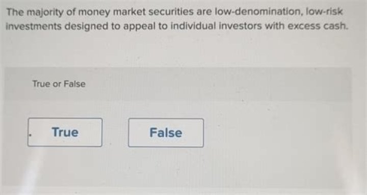 Are money market securities low denomination?