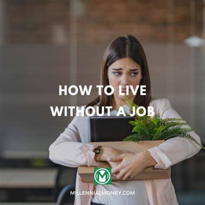 Can I live without a job?