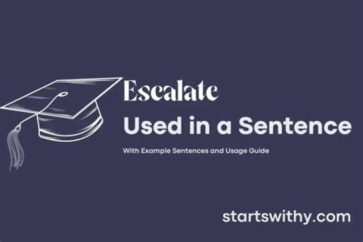 How do you use escalate in a sentence?