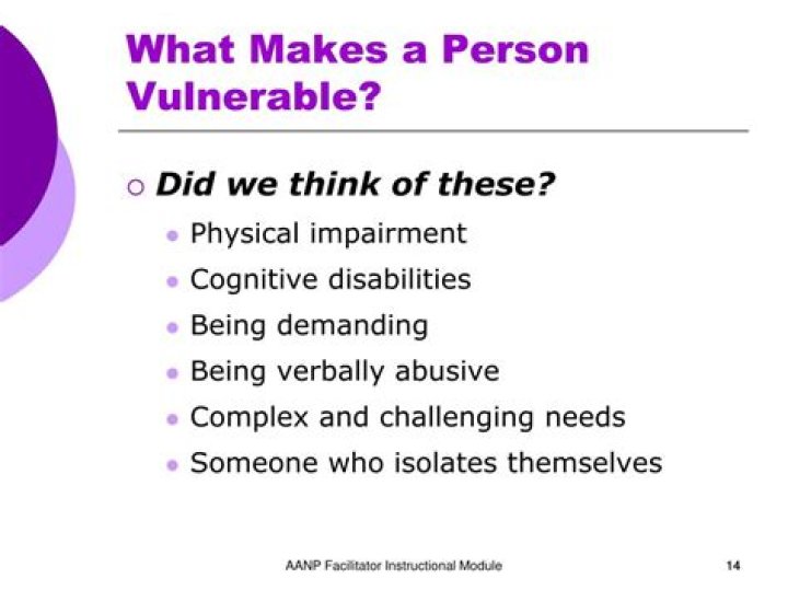 What makes a person vulnerable to abuse or harm?